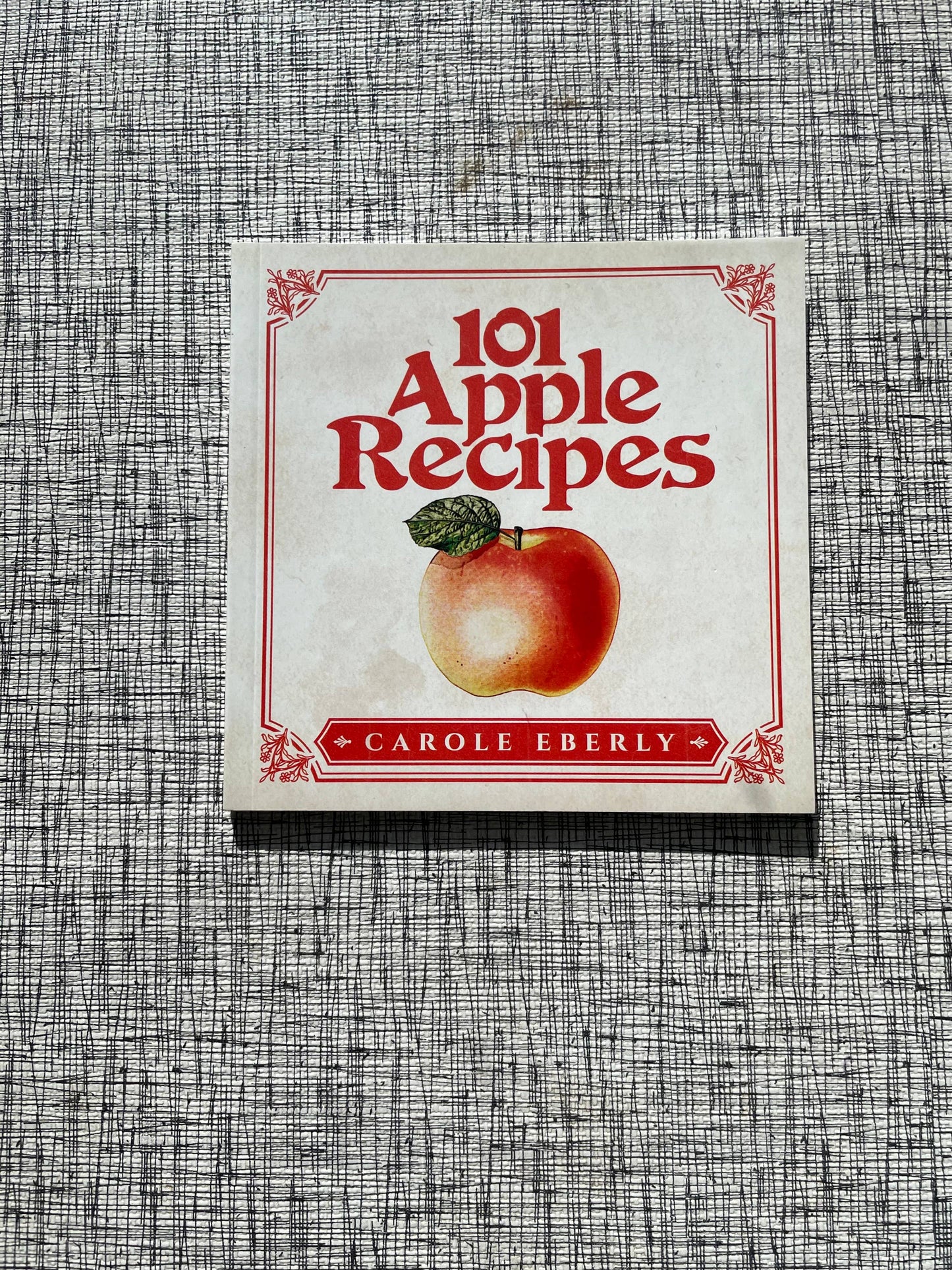 101 Apple Recipes by Carole Eberly