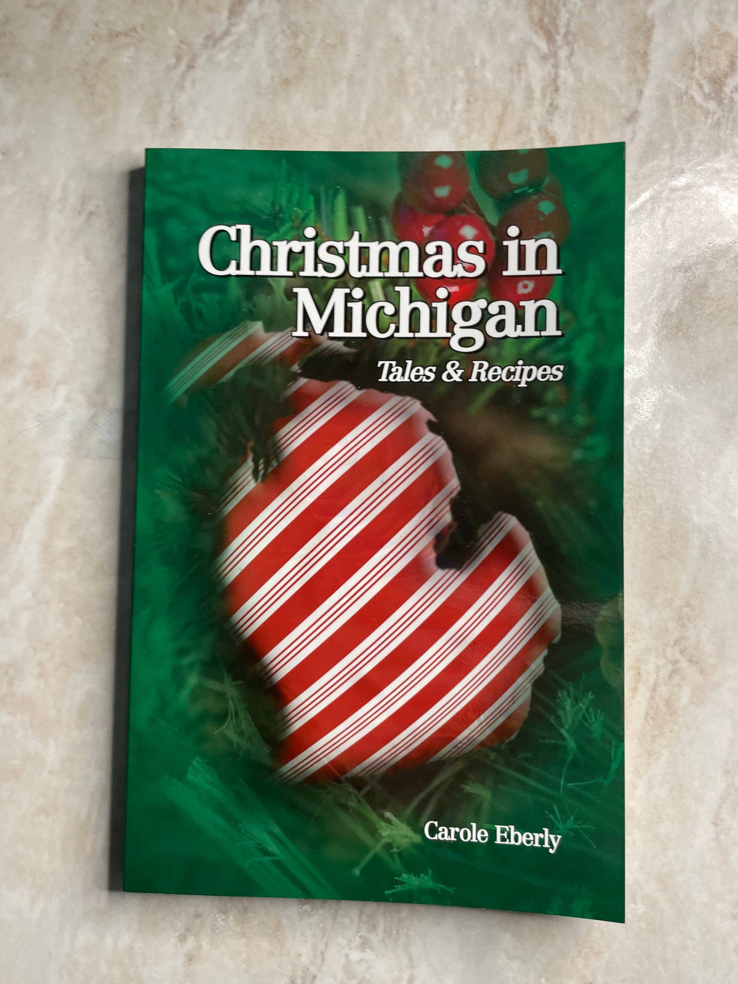 Christmas in Michigan: Tales and Recipes by Carole Eberly