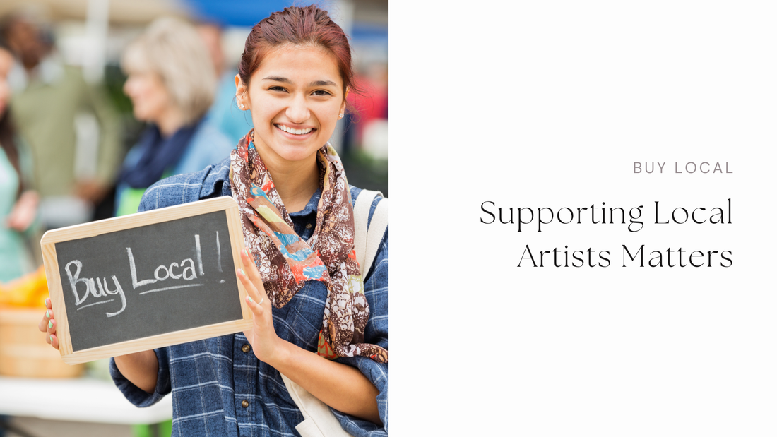 The Heart Behind Handmade: Why Supporting Local Artists Matter