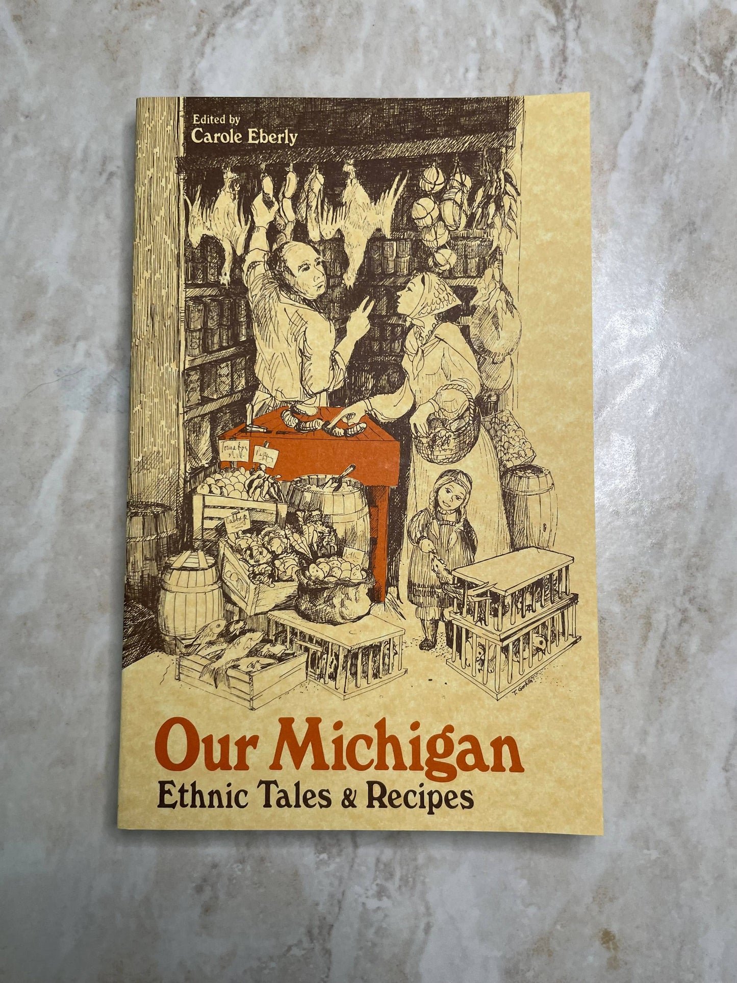 Our Michigan: Ethnic Tales & Recipes  by Carole Eberly